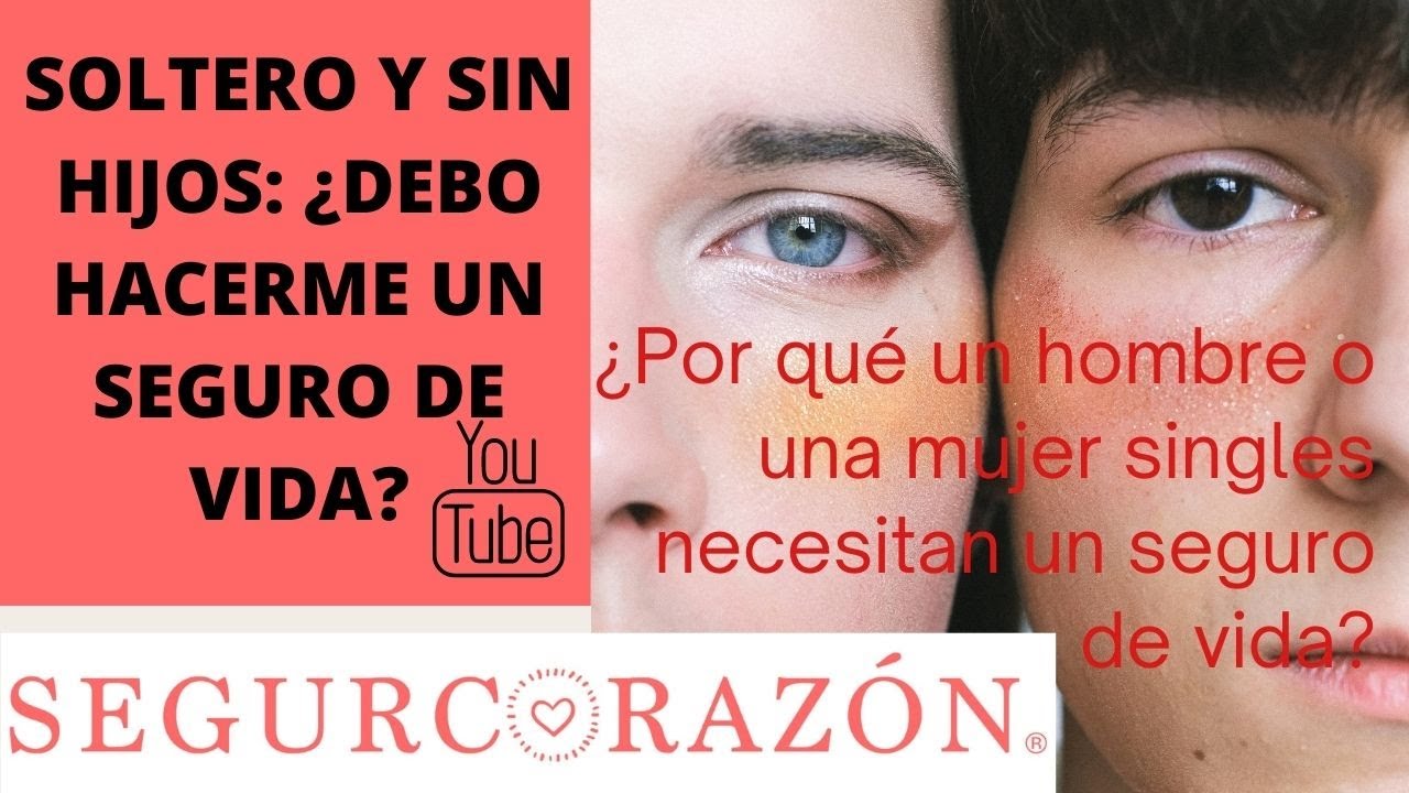 Seguro de vida para SOLTEROS Y SIN HIJOS