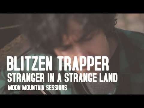 Blitzen Trapper - Stranger in a strange land - Moon Mountain Sessions
