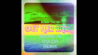 Robin Thicke - Get Her Back (Sound In Color Remix)