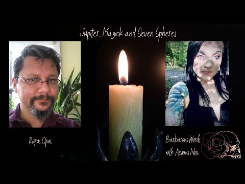 Jupiter, Magick & Seven Spheres with Rufus Opus | Barbarous Words with Aequus Nox