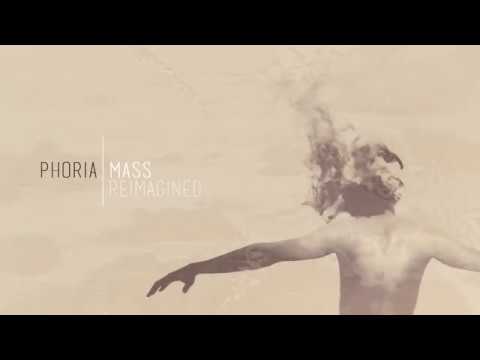 Phoria - Mass (Re-imagined)