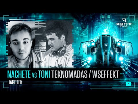 🔵 ReaktorGroupTV 📺:   🔹️NACHETE & TONI / Teknomadas & WSEFFEKT   ®️ / 🔊Hardtek