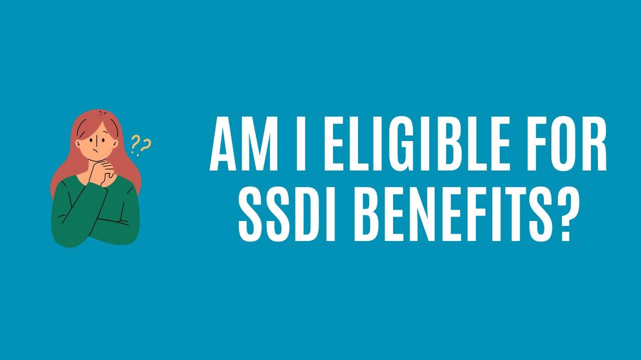 Am I Eligible for SSDI Benefits?