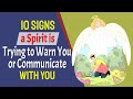 10 Clear Signs a Spirit is Trying to Warn You or Communicate With You