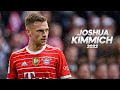 Joshua Kimmich - Full Season Show - 2022ᴴᴰ