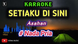 Download lagu SETIAKU DISINI - Karaoke Nada Pria [ ASAHAN ] mp3