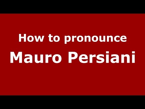 How to pronounce Mauro Persiani (Italian/Italy)  - PronounceNames.com