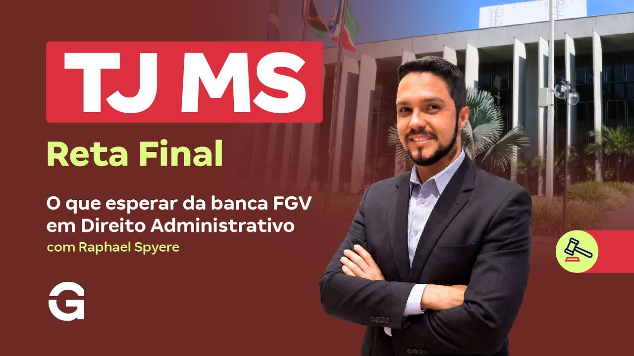 Concurso TJ MS | Reta Final: O Que Esperar da Banca FGV em Direito Administrativo