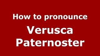 How to pronounce Verusca Paternoster