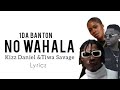 1da banton - No Wahala Remix Ft Kizz Daniel & Tiwa Savage (Official Lyrics)