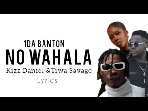 1da banton - No Wahala Remix Ft Kizz Daniel & Tiwa Savage (Official Lyrics)