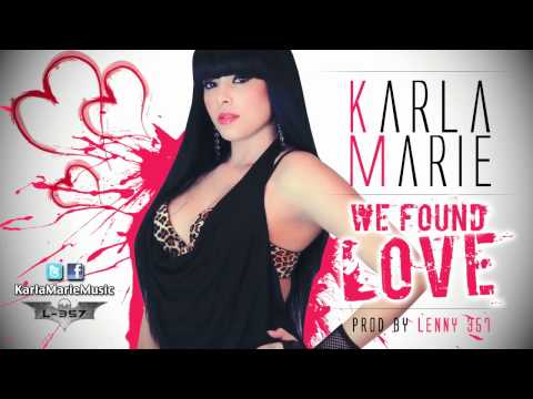 WE FOUND LOVE (MERENGUE VERSION) KARLA MARIE PROD BY LENNY 357 (HD)