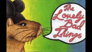 The Lovely Bad Things - "You Done Messed Up" -