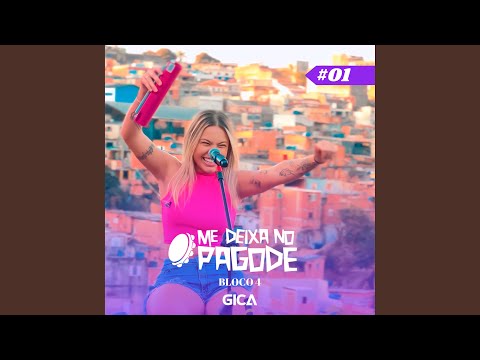 Me Deixa no Pagode #01 - Gica: Opções / Papo Furado / Mina de Fé / Fala / Cadê Aquele Amor /...