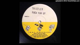 Twizzler ‎– I'm A F*ck You Up (Original Mix)