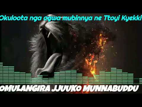 Okuloota nga ogwa mu Ttoyi ne mu binnya - Omulangira Jjuuko Munnabuddu