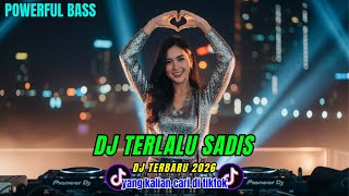 Download lagu DJ TERLALU SADIS - MAKIN LAMA MAKIN SADIS || FULL BASS JEDAG JEDUG || DJ TERBARU 2026 mp3