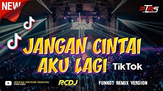 Download lagu DJ JANGAN CINTAI AKU LAGI TIKTOK VIRAL 2022  | FUNKOT REMIX VERSION mp3