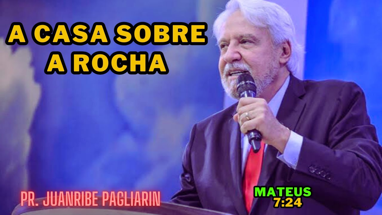 THE HOUSE ON THE ROCK | Gospel of Matthew 7:24 | Preaching Pastor Juanribe Pagliarin.