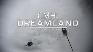 CMH Dreamland - Salomon Freeski TV S8 E02