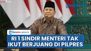 Momen Prabowo Sindir Menteri yang Tak Ikut Berjuang di Pilpres 2024: tapi Mereka Sadar dan Bergabung