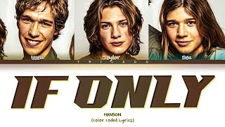 Hanson - If Only (Color Coded Lyrics)