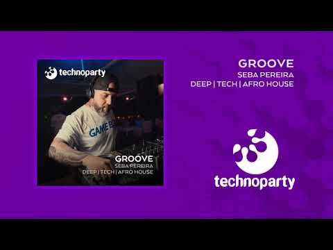Seba Pereira - Groove | Technoparty 2021