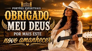 ORAÇÃO CANTADA DA MANHÃ | Obrigado, Meu Deus por Mais Este Novo Amanhecer