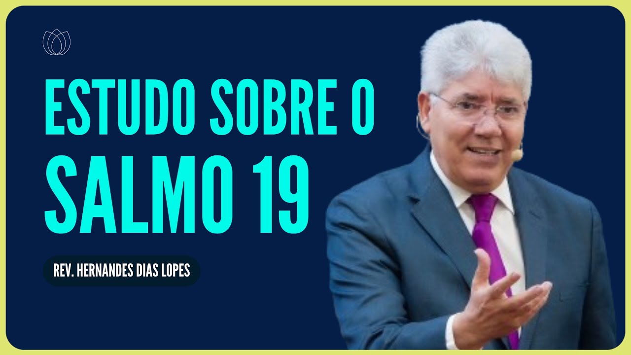 SALMO 19: UM DEUS QUE SE REVELA AO SEU POVO | Rev. Hernandes Dias Lopes | IPP