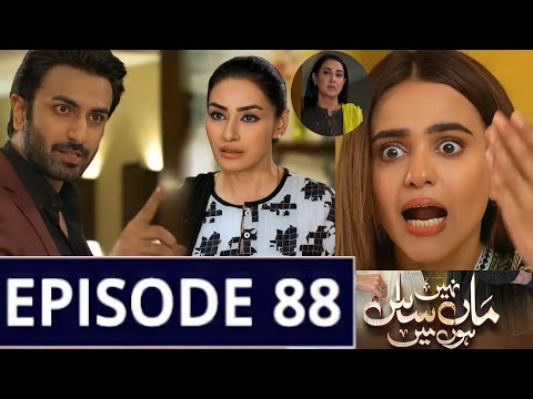 Maa Nahi Saas Hoon Main Episode 88 | Salman Ny Dhutkar Diya Mehreen Ki Mamta KO