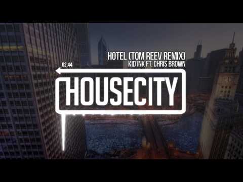 Kid Ink Ft. Chris Brown - Hotel (Kameo & Tom Reev Remix)