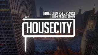Kid Ink Ft. Chris Brown - Hotel (Kameo &amp; Tom Reev Remix)