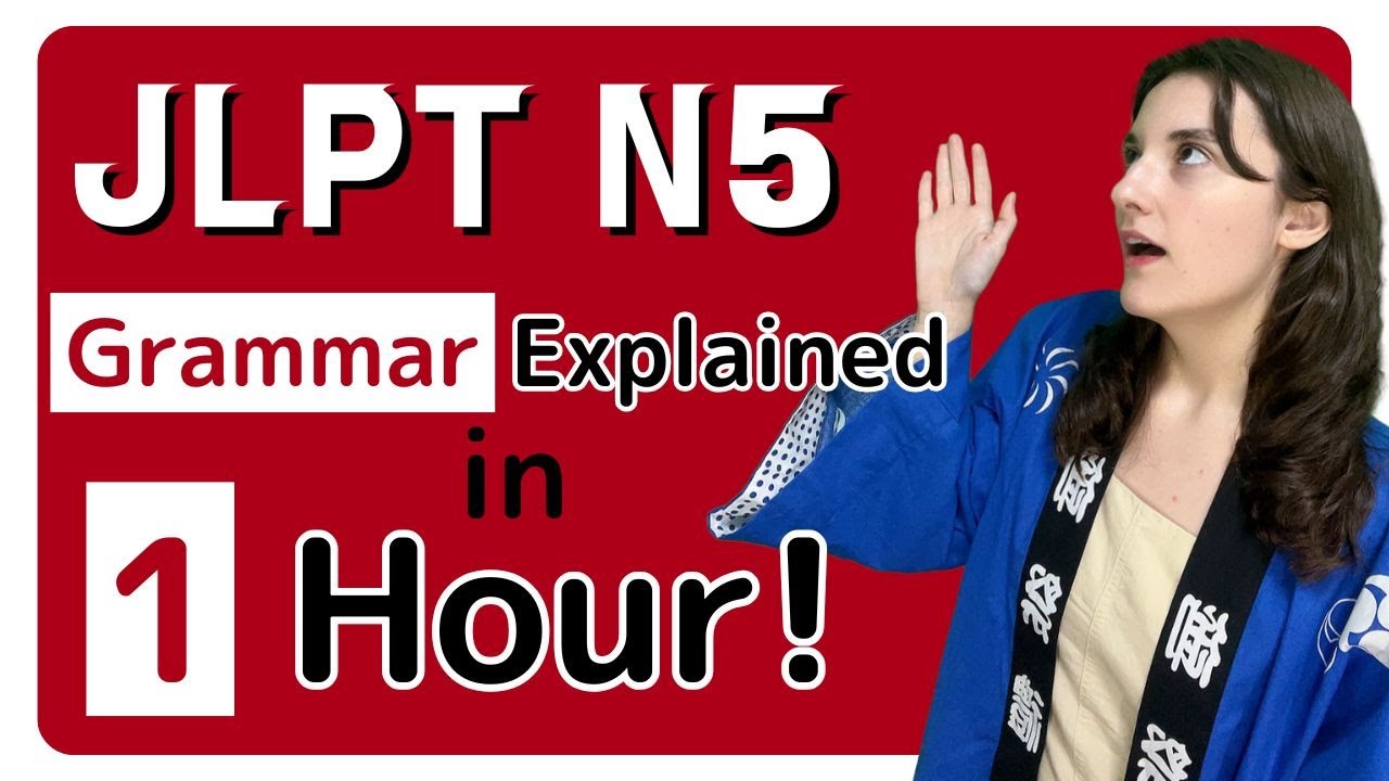 JLPT N5 Grammar Explained in 1 Hour!