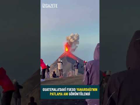 Guatemala'daki Fuego Yanardağı'nın patlama anı görüntülendi.#yanardağ #patlama