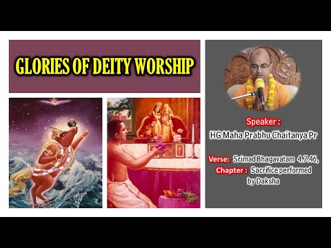Glories of deity worship - Śrīmad-Bhāgavatam 4.7.46 by HG Mahaprabhu Chaitanya Prabhu