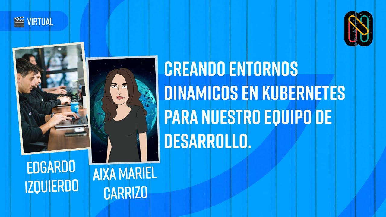 Creando entornos dinamicos en kubernetes para nuestro equipo de desarrollo.