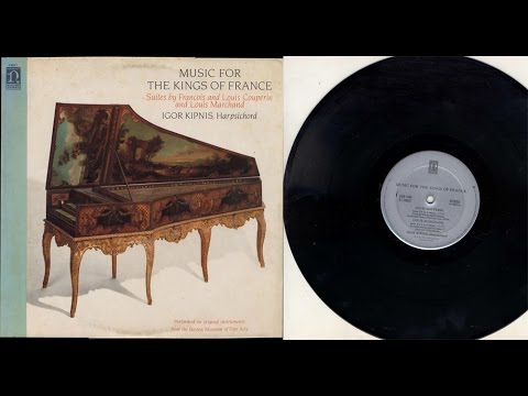 Igor Kipnis (harpsichord) 'Music for the Kings of France' Couperin and Marchand