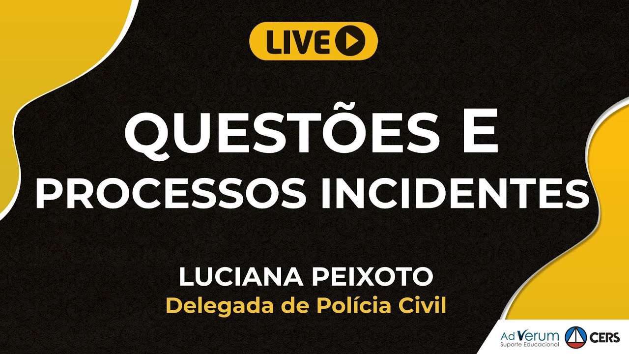 Questões e Processos Incidentes | Profa.  Luciana Peixoto
