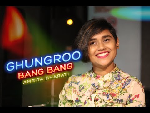 Amrita Bharati  Ghungroo Song | Bang Bang | War | Hrithik Roshan | Arijit Singh | Female Cover by Amrita Bharati