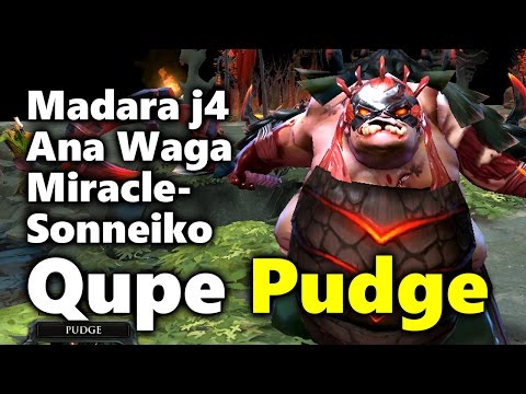 Qupe Pudge Madara j4 Miracle- vs Ana Badman SoNNeikO Wagamama DOTA 2