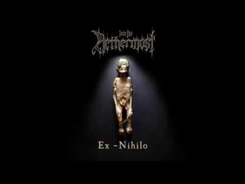 TEASER -Into the Nethermost - Ex - Nihilo