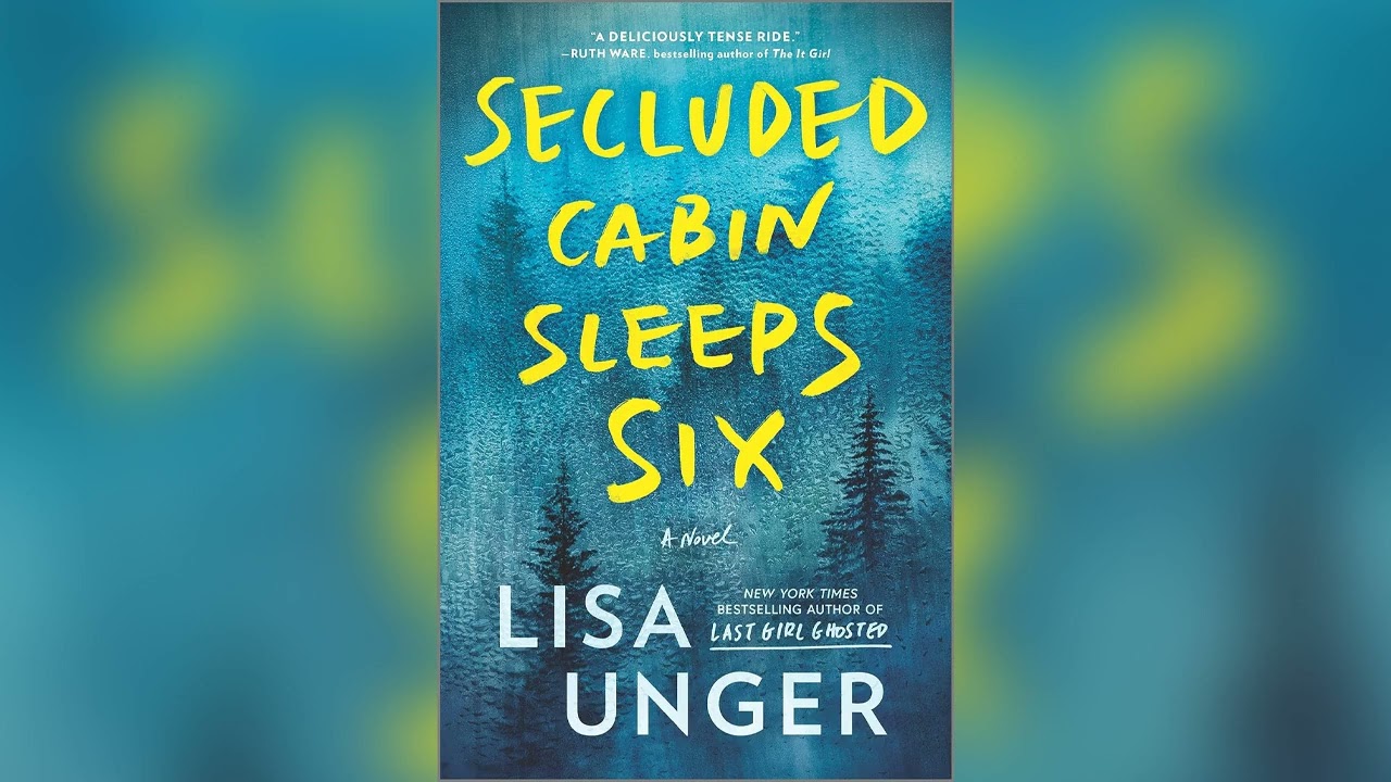 Secluded Cabin Sleeps Six by Lisa Unger [Part 1]🎧 Mystery, Thriller & Suspense AudioBook