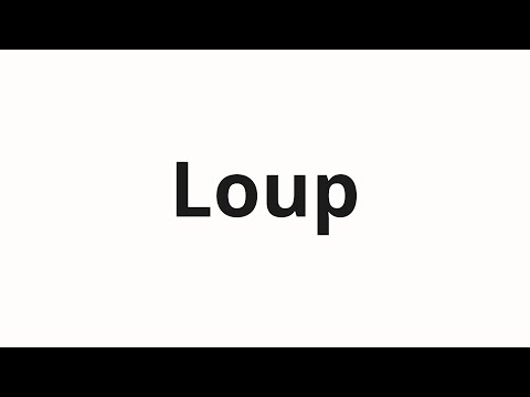 How to pronounce Loup