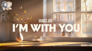 Vance Joy ~ I&#39;m With You (lyrics)