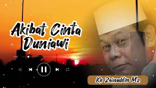 Download lagu Akibat Cinta Dunia - Ceramah KH ZAINUDDIN MZ (Alm) mp3