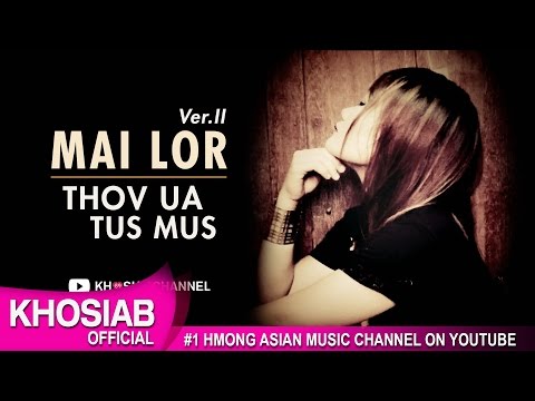 Mai Lor - Thov Ua Tus Mus - Ver.II (Official Audio) [Khosiab Music 2017]
