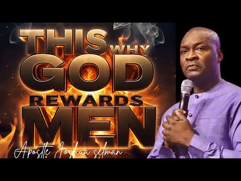 This Is Why God Rewards Men-APOSTLE JOSHUA SELMAN