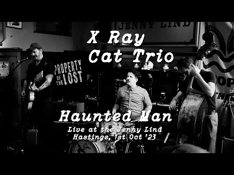 X Ray Cat Trio - Haunted Man (Live)