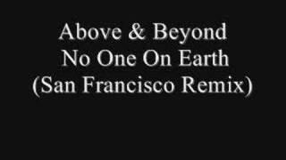 Above & Beyond - No One On Earth (San Francisco Remix)