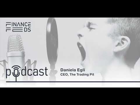FinanceFeeds Podcasts - Episode 26: Daniela Egli - CEO, The Trading Pit